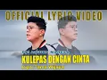 Download Lagu Andika Mahesa - Kulepas Dengan Cinta (Official Lyric Video)
