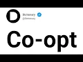 Co-opt Meaning In English