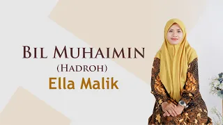 Download BIL MUHAIMIN (Versi Hadroh) Cover Ella Malik MP3