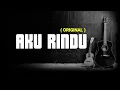 Download Lagu AKU RINDU | Original Musik