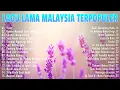 Lagu Lagu Malaysia Lama Populer | Lagu Malaysia Paling Enak Didengar| Slow Musik Malaysia