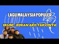 Download Lagu IKLIM - BUKAN AKU TAK CINTA || LAGU MALAYSIA POPULER 