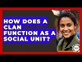Lagu How Does A Clan Function As A Social Unit? - Anthropology Insights