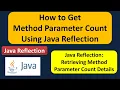 How to Get Method Parameter Count Using Java Reflection Reflection in Java