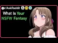 what is your NSFW fantasy