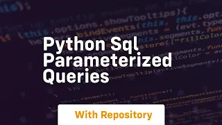 python sql parameterized queries