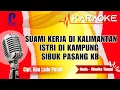 Karaoke Suami Di Kalimantan Istri Di Kampung Sibuk Pasang KB