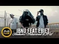 Download Lagu Ibnu feat Ebieth - Teladanku Muhammad SAW (Official Music Video)