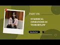 Part 176 Numerical Operations in TensorFlow
