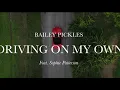 Bailey Pickles - Driving On My Own feat. Sophie Patterson (Official Video)