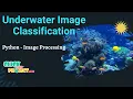 Python Image Processing Project - Underwater Image Classification