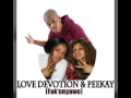 Lagu Love Devotion and PeeKay  ( Fak'unyawo)