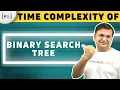 6 5 Time Complexity of Binary Seach Tree Analysis of Binary Search Tree