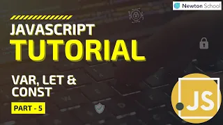 Var Let Const JavaScript Tutorial For Beginners Part 5