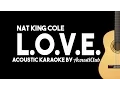 Lagu LOVE - Nat King Cole (Acoustic Guitar Karaoke Version)