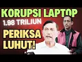 Download Lagu PERIKSA LUHUT!, JANGAN CUMA NADIEM MAKARIM TERSANGKA KORUPSI LAPTOP 1.98 TRILIUN!