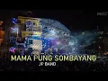 Download Lagu live: Mama Pung Sombayang - JP Band