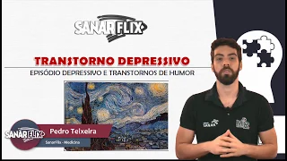 Transtornos depressivos - Módulo de Psiquiatria - Aula SanarFlix