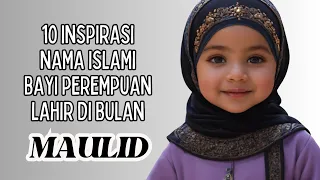 Download 10 Inspirasi Nama Bayi Perempuan Islami Yang Lahir di Bulan Maulid (Rabiul Awal) MP3