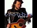T-R-O-U-B-L-E - Travis Tritt