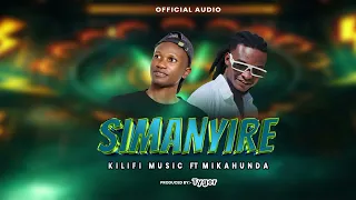 simanyire by kilifi music ft mikahunda silambika