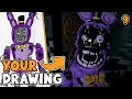 I Turned YOUR Drawings Into FNAF Animatronics