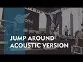 Download Lagu Jump Around (acoustic) - Fear, and Loathing in Las Vegas [Cover by Aozora]