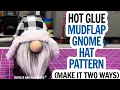 Mudflap Gnome Hat Winter Gnome Hat Hunting Hat Gnome Hat Hot Glue Gnome Hat Pattern DIY