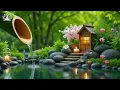 Relaxing Music for Healing + Water Sounds 🌿 Relieves Stress, Calm Anxiety & Depression, Deep Sleep