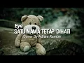 Download Lagu Satu Nama Tetap Dihati - Eye || Cover Adlani Rambe (Lirik)