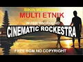 Download Lagu Bacsound Musik Gratis, Rock Orkestra Sinematik , Penuh Semangat, Bikin Merinding/Mix Multi Etnik