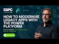 How to Modernise Legacy Apps with the Power Platform