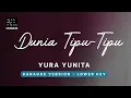Download Lagu Dunia Tipu-Tipu - Yura Yunita (LOWER Key) - Piano Instrumental Cover with Lyrics