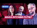 Why MAGA is turning on Russia If You re Listening