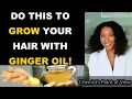 3 EASY WAYS TO USE GINGER OIL FOR HAIR GROWTH