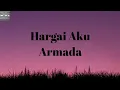 Download Lagu Armada-Hargai Aku(Lirik lagu)-coba kau lihat dirimu dahulu|LIRIK MUSIK ID