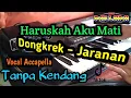 Download Lagu HARUSKAH AKU MATI - TANPA KENDANG - VOCAL ACCAPELLA