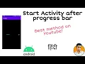 Start Activity with progress bar Android Studio Hindi 2021