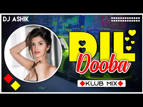Download MP3 Dil Dooba Klub Mix | Khakee | DJ Ashik | Vxd Produxtionz | 2022 Remix