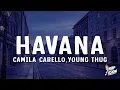 Download Lagu Camila Cabello - Havana (Lyrics) ft. Young Thug
