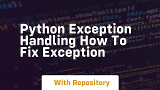 Python Exception Handling How to Fix Exception