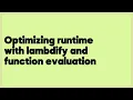 Optimizing runtime with lambdify and function evaluation 1 answer