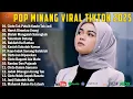 Lagu Minang Terbaru 2025 Bikin Baper - Pop Minang enak Didengar menyentuh Hati