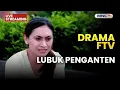 Lagu 🔴 LUBUK PENGANTENG | LIVE DRAMA FTV | 15 DESEMBER 2025