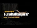 Download Lagu 2 Ayat Terakhir Dalam Surah Al-Baqarah | آخر من سورة البقرة | Reciter : Fadli Abdullah