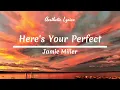 heres your perfect - Jamie Miller || lyrics video