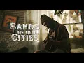 Download Lagu Sam Burchfield - Sands of Old Cities