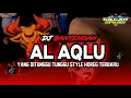 Download Lagu AL AQLU ( SHOLAWAT ) BANTENGAN FULL BASS gagah opank