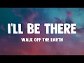 Download Lagu Walk Off the Earth - I'll Be There (Lyrics)