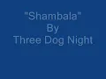 "Shambala" Three Dog Night
